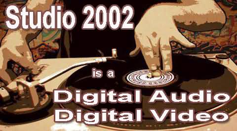 Studio 2002 Studio 2002, Digitalni Audio Video