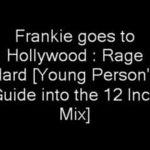 Rage Hard – Frankie Goes To Hollywood 